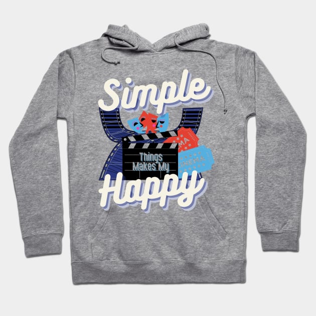 Simple things makes me happy t-shirt( Cinema Edition) Hoodie by GLOWMART2